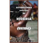 ATTRACTIONS TOURISTIQUES AU NIGÉRIA