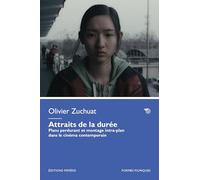Attraits de la durée. Plans perdurant et montage intra-plan dans le cinéma contemporain