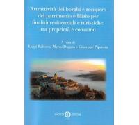 Attrattività dei borghi e recupero del patrimonio edilizio per finalità residenziali e turistiche: tra proprietà e consumo