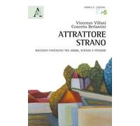 Attrattore strano. Racconti fantastici tra amori, scienza e pensieri