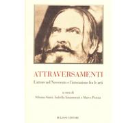 Attraversamenti. L'attore nel Novecento e l'interazione fra le arti