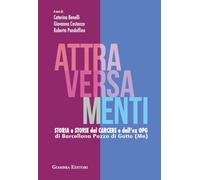 Libri Attraversamenti. Storia E Storie Dal Carcere E Dall'ex Opg Di Barcellona P