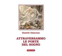 Attraversammo le porte del sogno