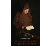 Attraversando il buio che precede l'alba