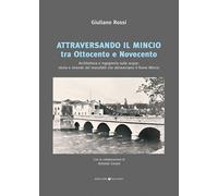 Attraversando il Mincio tra Ottocento e Novecento. Architettura e ingegneria sul