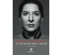 Attraversare i muri. Un'autobiografia