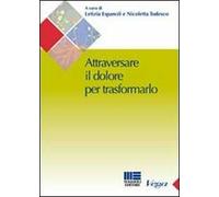 Attraversare il dolore per traformarlo