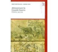 Attraversare la grande guerra. Primiero, 1914-2015