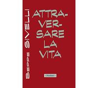 Attraversare la vita