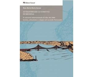 Attraversare lo Stretto di Messina. Il concorso internazionale di idee del 1969: