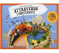 Attraverso i continenti. Il treno delle avventure. Ediz. a colori