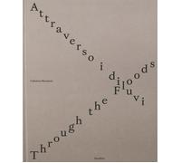 ATTRAVERSO I DILUVI-THROUGH THE FOODS - aa.vv - 2025 - Quodlibet
