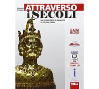 Attraverso i secoli. Per le Scuole superiori. Con e-book. Con espansione online (Vol. 2)