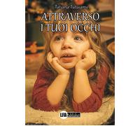 Attraverso i tuoi occhi - [LFA Publisher]