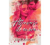 Attraverso il cuore. The heart. Vol. 1