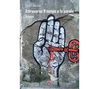 Attraverso il tempo e le parole - Franchini Luca