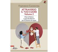 Attraverso il tuo cuore. Vol. 2: Chiavi di lettura e approfondime