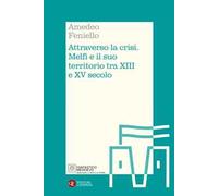 Attraverso la crisi. Melfi e il suo territorio tra XIII e XV secolo