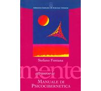 Attraverso la mente. Manuale di psicocibernetica
