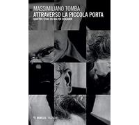Attraverso la piccola porta. Quattro studi su Walter Benjamin
