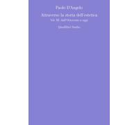 ATTRAVERSO LA STORIA DELL'ESTETICA - D'Angelo Paolo - 2021 - Quodlibet