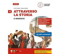 Attraverso la storia. Per la Scuola media. Il Medioevo (Vol. 1)