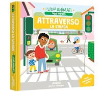 Attraverso la strada. I libri animati. Oggi imparo. Ediz. a colori