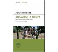 Attraverso la tecnica. Deindustrializzazione, cultura locale e architettura ecologica