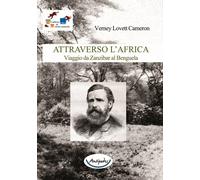 Attraverso l'Africa. Viaggio da Zanzibar al Benguela - 2015 - Ant