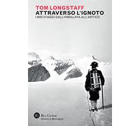 Attraverso l'ignoto. I miei viaggi dall'Himalaya all'Artico