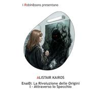 Attraverso lo specchio. EnaiD (Vol. 1)
