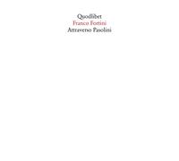 Attraverso Pasolini - Fortini Franco