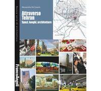 Attraverso Tehran. Spazi, luoghi, architetture