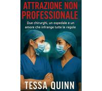 Attrazione Non Professionale: Due chirurghi, un ospedale e un amore che infrange tutte le regole