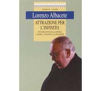 Attrazione per l'infinito. Conversazioni sulla scienza, l'amore, la politica e la religione