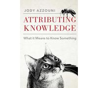 Attributing Knowledge: What It Means to Know Something