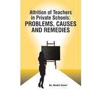 Attrition of Teachers in Private Schools: Problems, Causes and Remedies