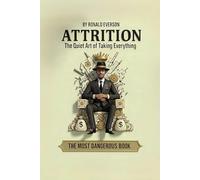 Attrition: The Quiet Art of Taking Everything