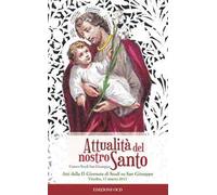 Attualità del nostro Santo. Atti della II Giornata di studio su san Giuseppe (Viterbo, 7 marzo 2011)