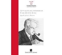 Attualità del pensiero di Carl Gustav Jung. Sguardi, pensieri, ri