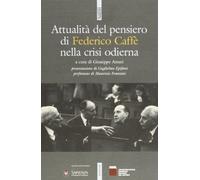 Attualità del pensiero di Federico Caffè nella crisi odierna
