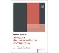 Attualità del personalismo comunitario. Ediz. integrale