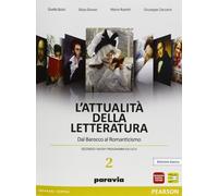 Attualità della letteratura. Ediz. bianca. Per le Scuole superiori. Con espansione online. Dal barocco al romanticismo (Vol. 2)