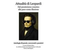 Attualità di Leopardi. Dal pessimismo cosmico alla pace come illusione