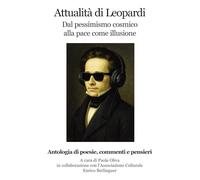 Attualità di Leopardi. Dal pessimismo cosmico alla pace come illusione