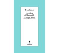 Attualità di Maimonide. La «Guida dei perplessi» sulla condizione umana