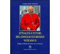 Attualità e futuro del Concilio Vaticano II. Colloqui con Padre Geoffroy De La Tousche