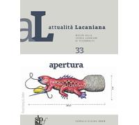 Attualità lacaniana. Rivista della Scuola Lacaniana di Psicoanalisi (2023)...