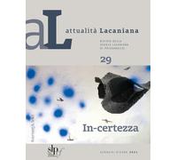 Attualità lacaniana. Rivista della Scuola Lacaniana di Psicoanalisi. Vol. ...
