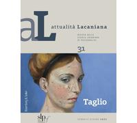 Attualità lacaniana. Rivista della Scuola Lacaniana di Psicoanalisi. Vol. ...